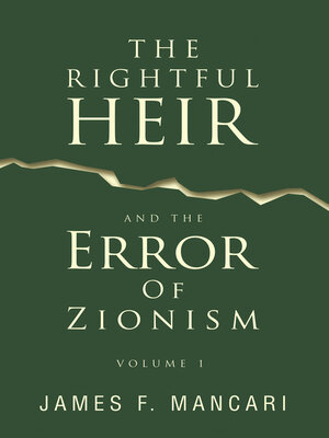 cover image of The Rightful Heir and the Error of Zionism, Volume 1